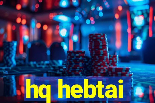 hq hebtai
